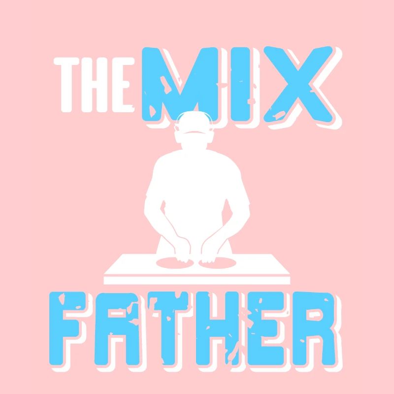 The MIX Father Cool Retro Funny Deejaying DJ