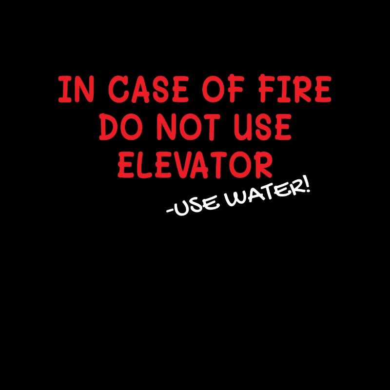 In Case Of Fire Elevator Elevator Elevator