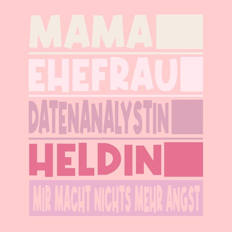 Datenanalystin Mama Ehefrau Heldin