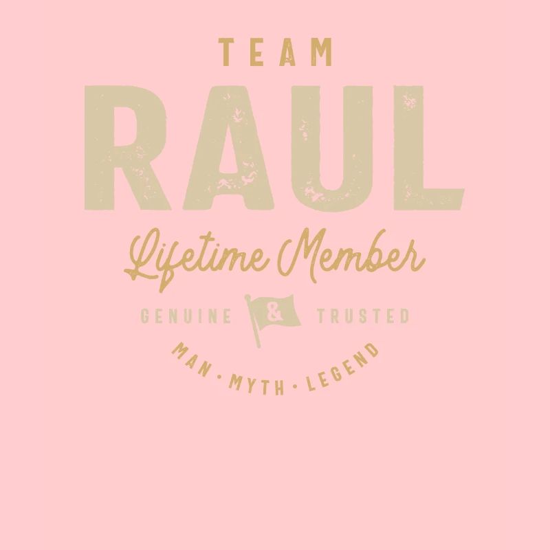 Team Raul Lifetime Member Personalized Name