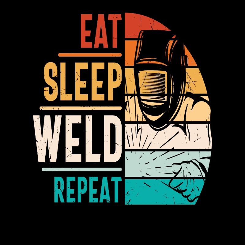 Eat Sleep Weld Repeat Welding Quotes