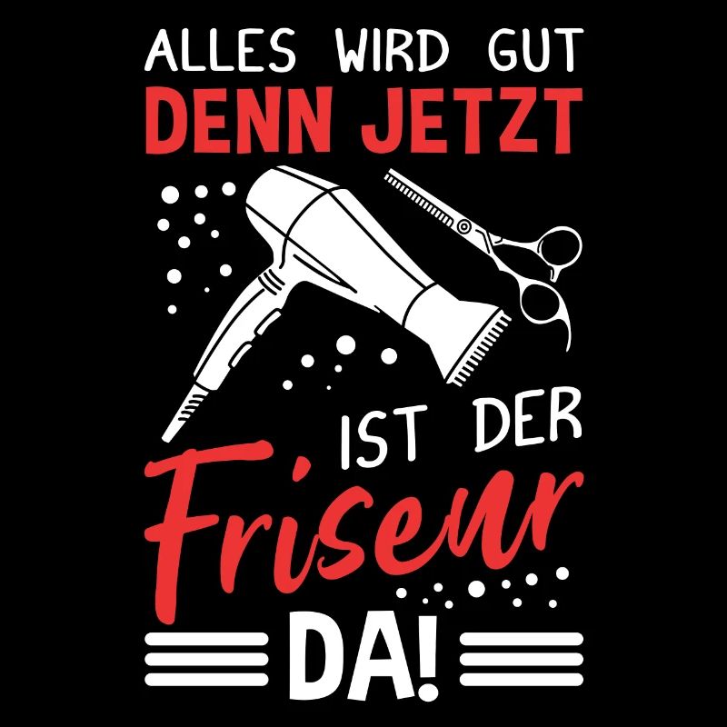 Alles wird gut, denn jetzt ist der Friseur da - Fr