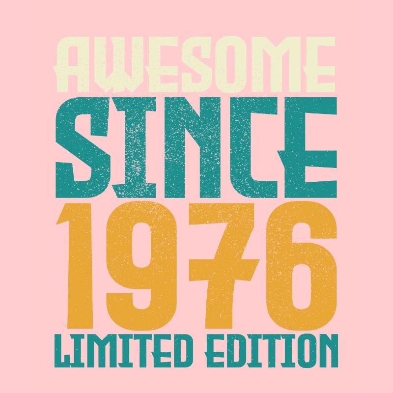 Awesome Since 1976 limited edition.