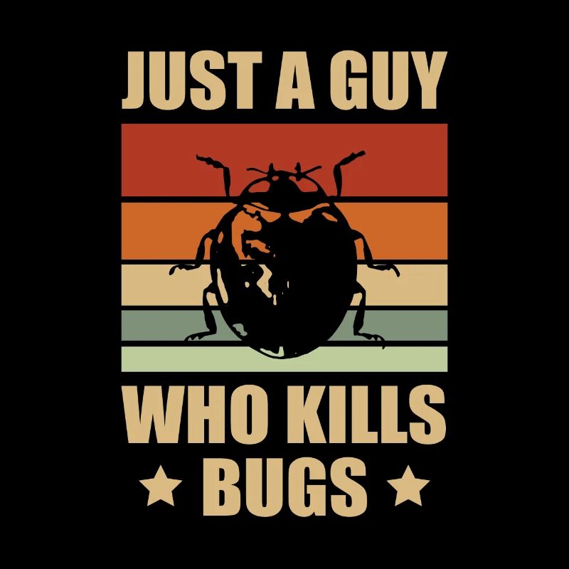 Just A Guy Who Kill Bugs Exterminator Pest Control