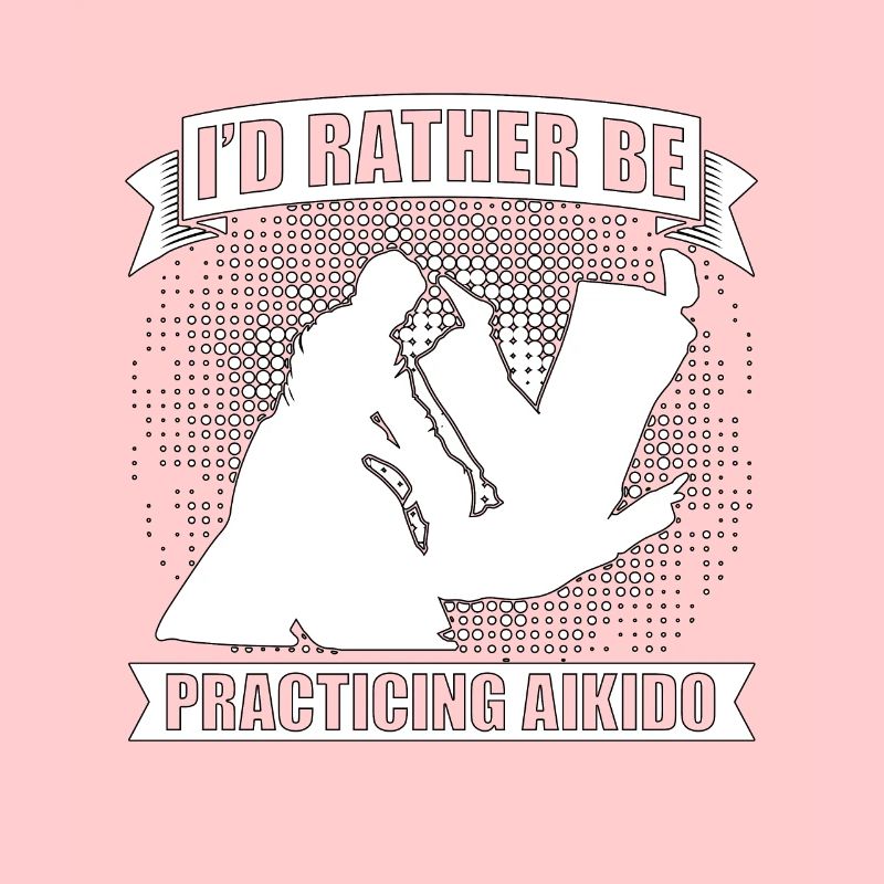 Aikido I'd Rather Be Practicing Martial Samurai