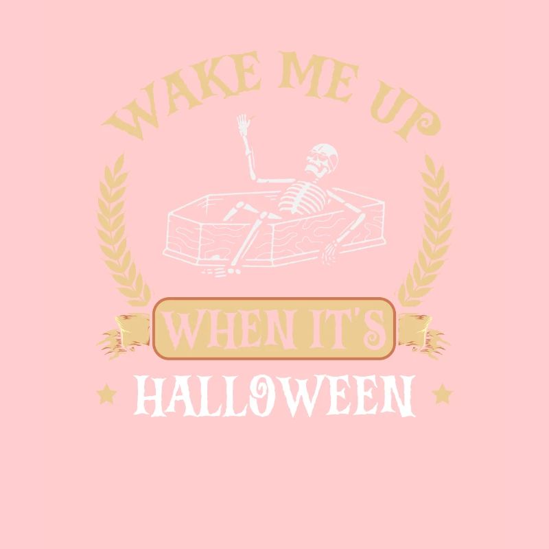 Wake Me Up When Halloween Spooky Skeleton Is