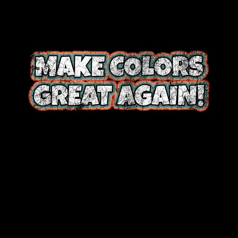 Make Colors Great Again Bunte Welt Hippie Farben