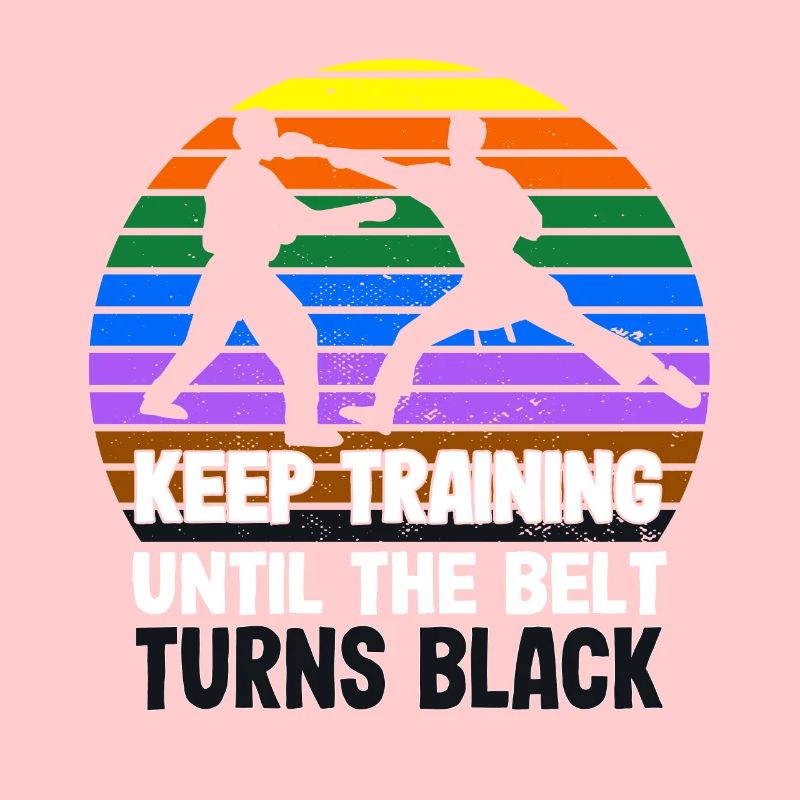 Keep training until your belt turns black