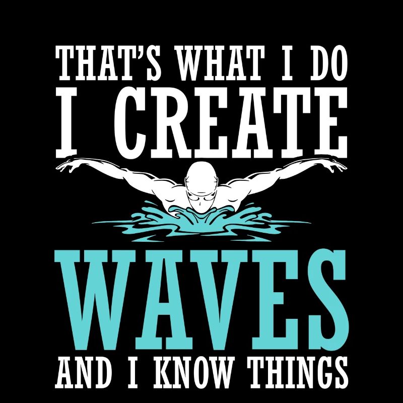 That's What I Do I Create Waves And I Know Things