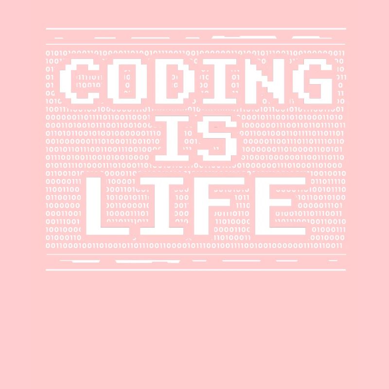 Coding is Life Coder Code Programmer