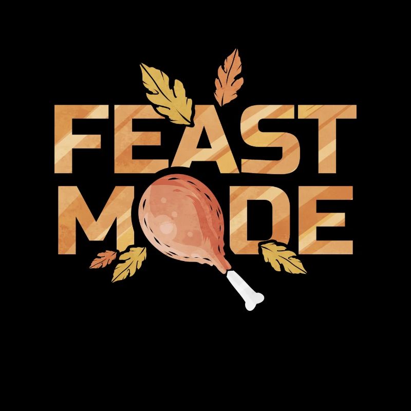 Feast Mode With Turkey Leg Drumstick On