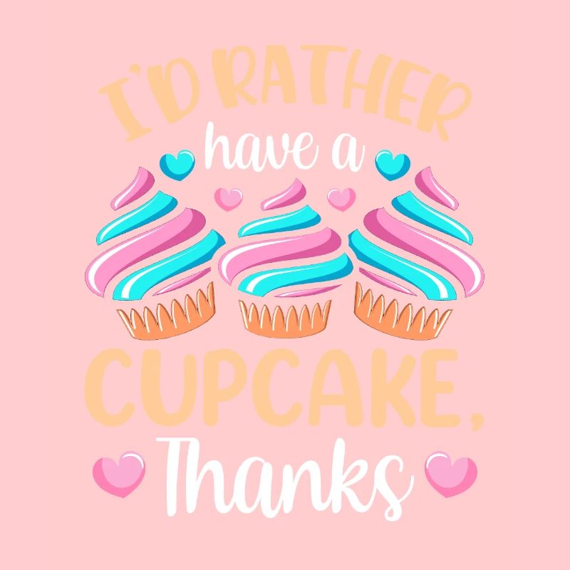 Ich Hätte Lieber Einen Cupcake Danke Cupcakes Süß