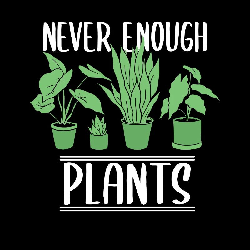 Never Enough Plants Pflanzen