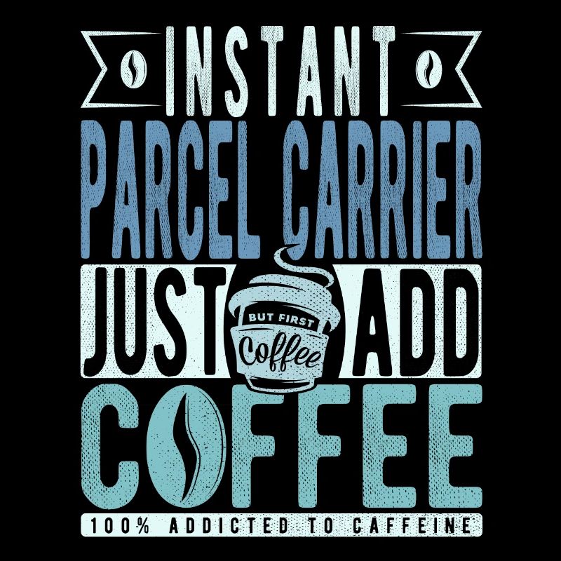 Parcel carrier coffee saying