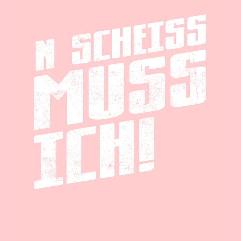 ... muss ich - Spruch Statement Fun Sarkasmus