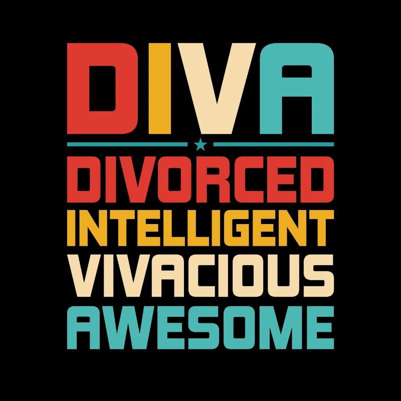 DIVA - Divoced Intelligent Vivacious Awesome Divor
