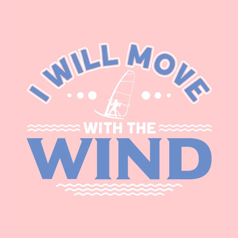 I'll Move WIth The WInd For Wind Surfer