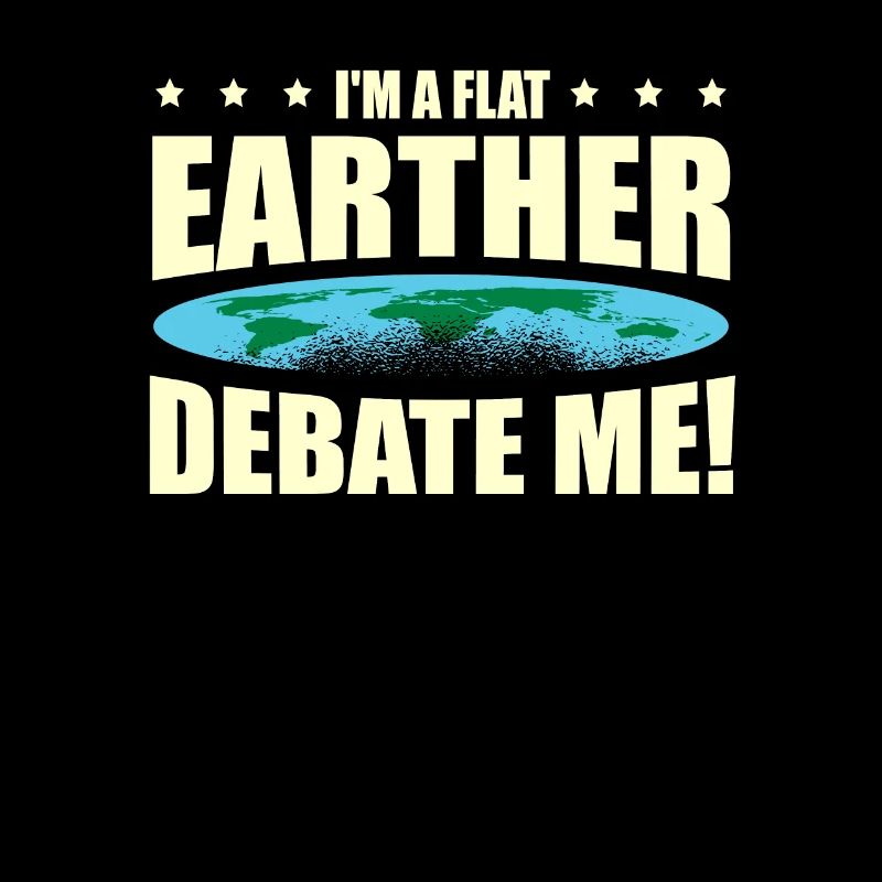 Ich Bin Ein Flat Earther. Debattiere Mich Über Die