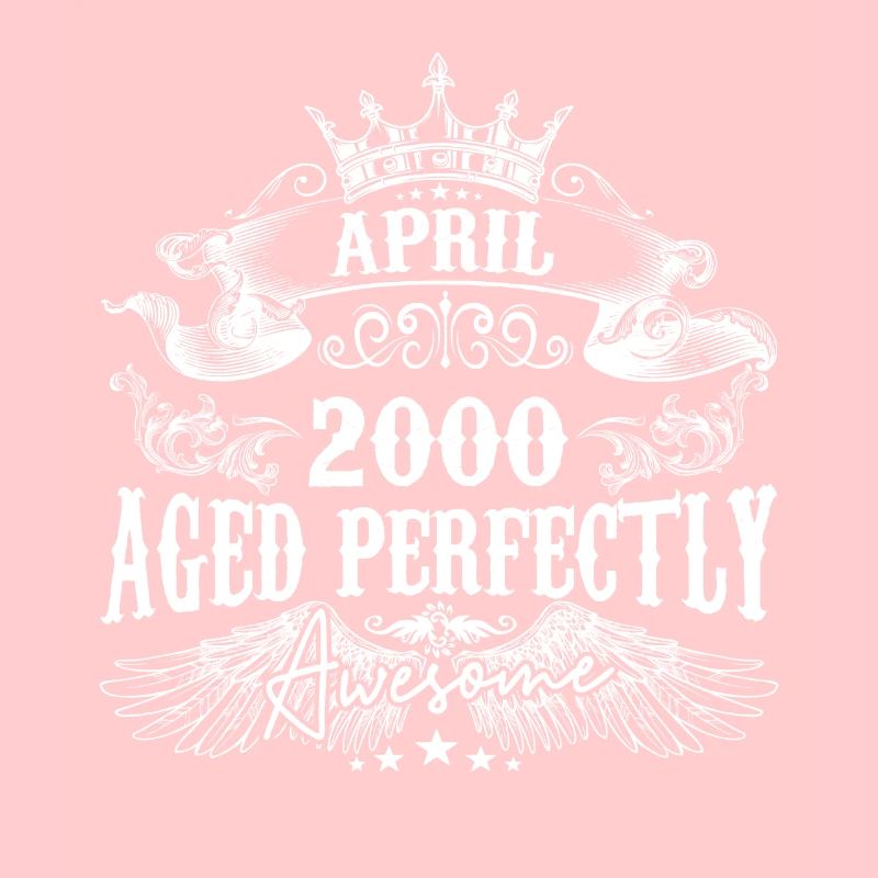 2000 | april 2000 birthday Aged Perfectly