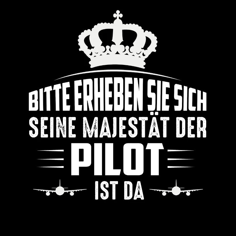 Bitte erheben Sie sich Seine Majestät der Pilot is