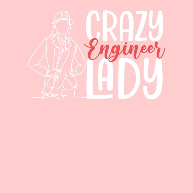 Crazy Engineer Lady Mechanical Engineering Humour