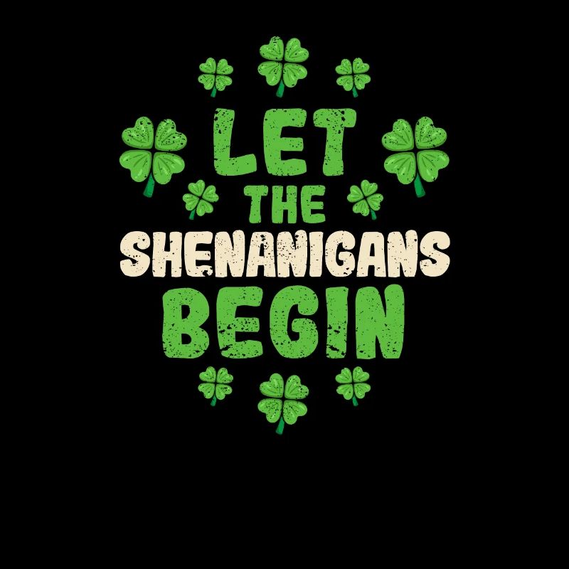 Let the Shenanigans Begin St. Patrick's Day
