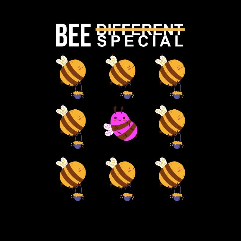 Bee special- be different - be yourself - bees