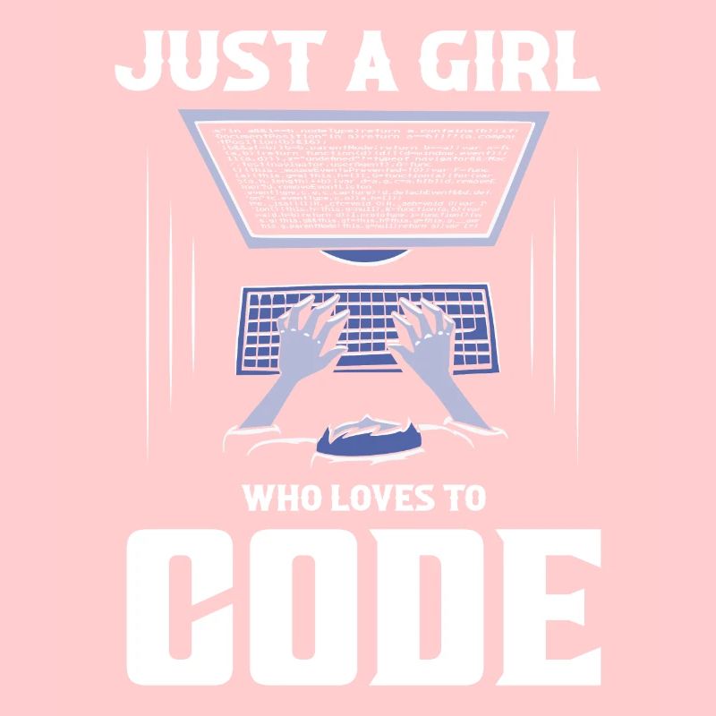 Just A Girl Who Loves To Code Software Coding
