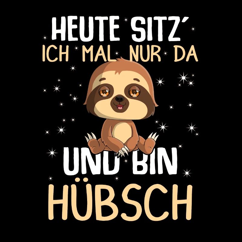 Heute Sitz´ Ich Mal Nur Da Und Bin Hübsch Faultier