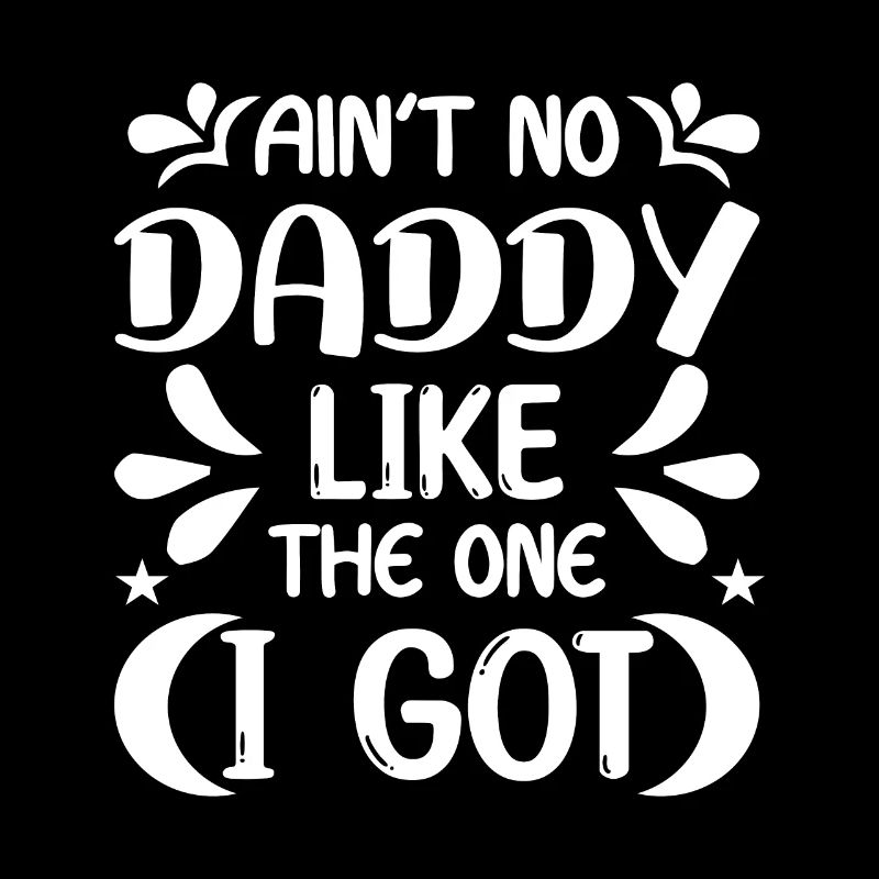 Ain't No Daddy Like The One I Got