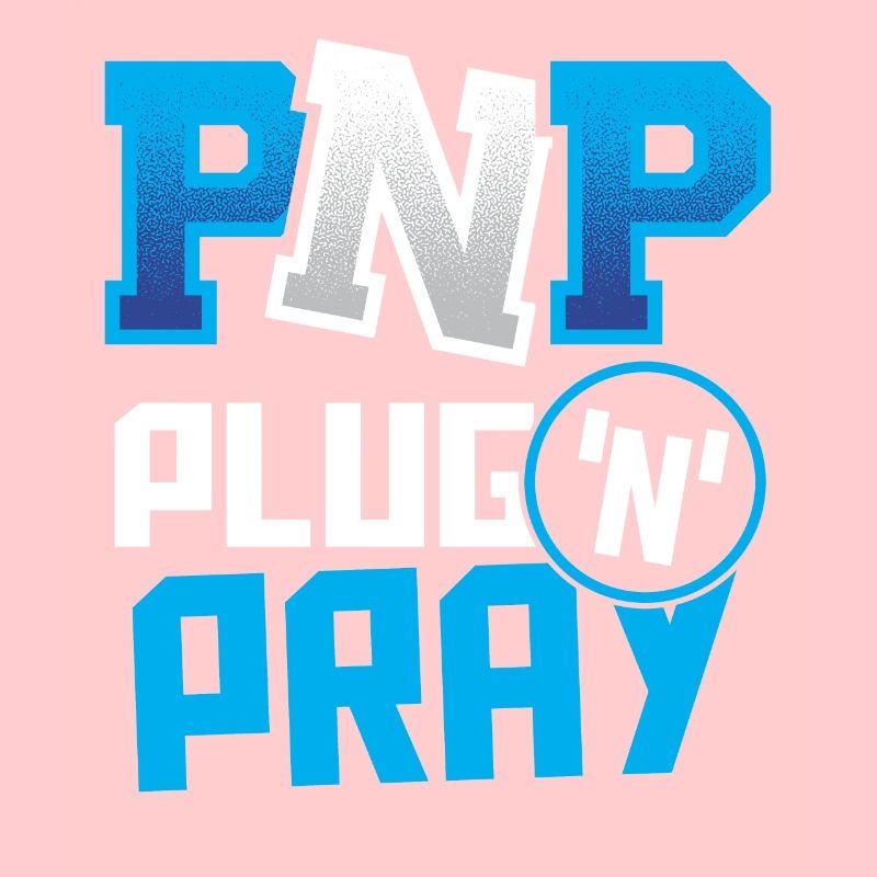 PnP = Plug’n’Pray Programming Programmer Coding