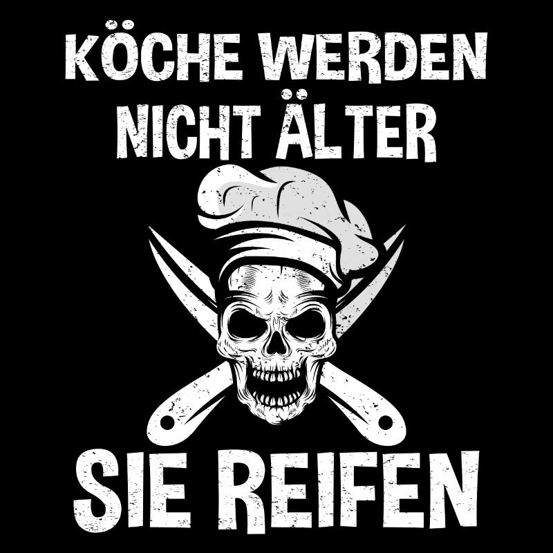 Köche Werden Nicht Älter Geburtstag Spruch Koch
