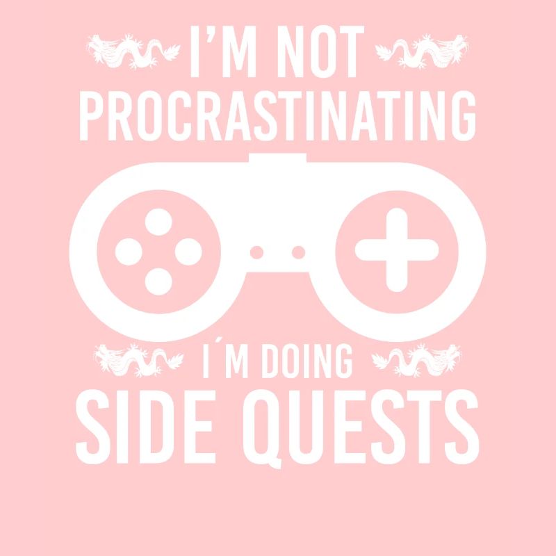 Im Not Procrastinating Im Doing Side Quests