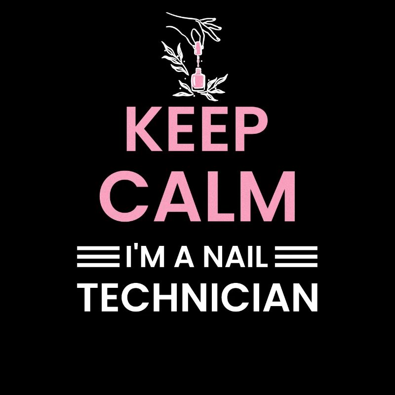 Keep Calm I AM A Nail Technician