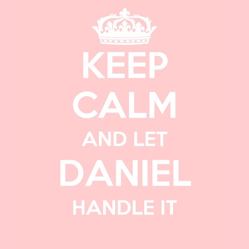Keep Calm Handle It - Prénom Nom Drôle Daniel