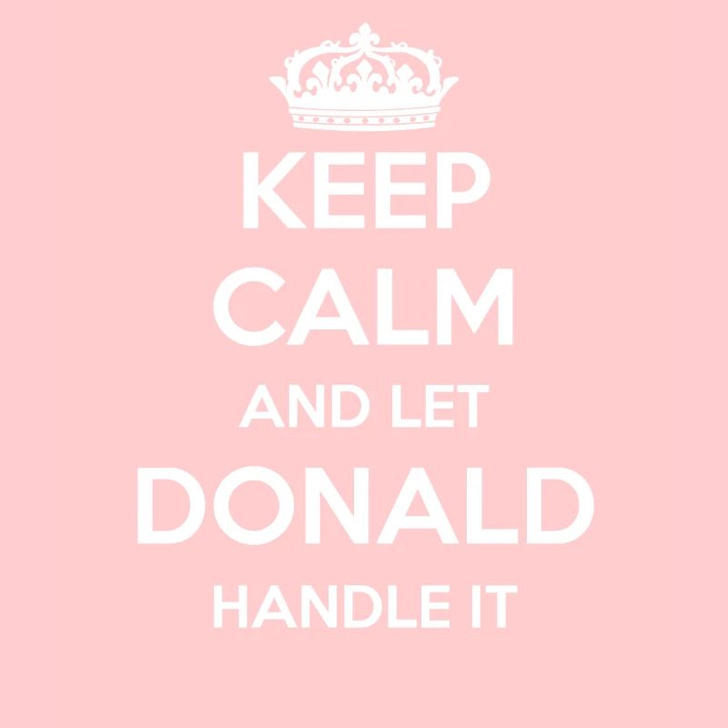 Keep Calm Handle It - First Name Name Funny Donald