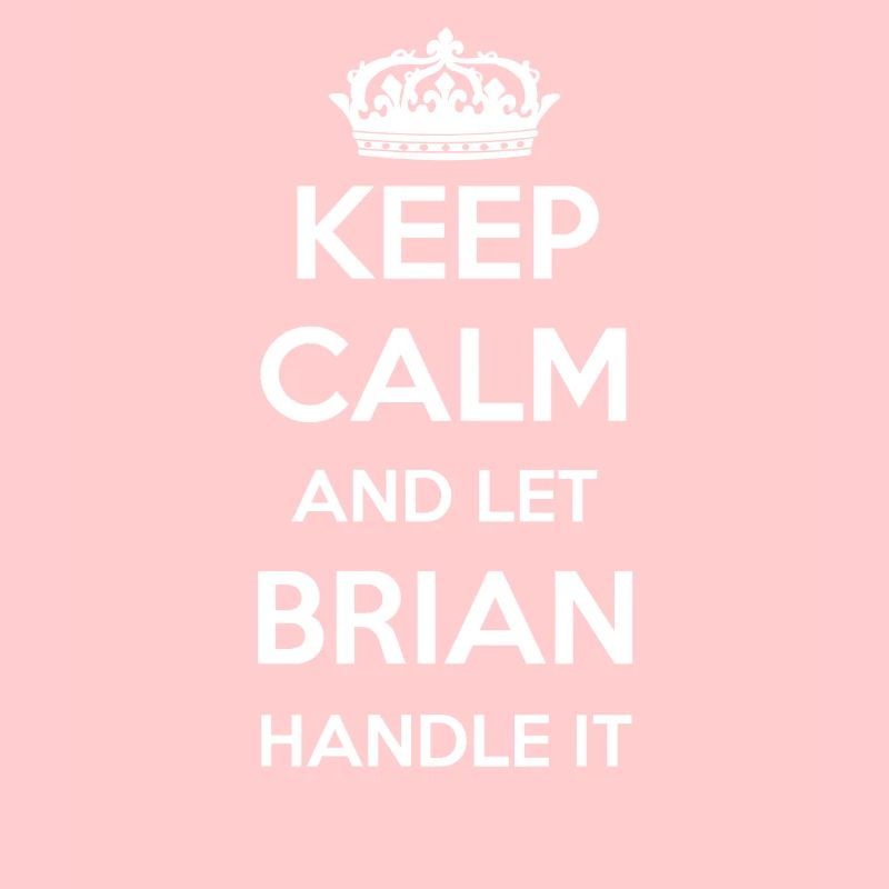 Keep Calm Handle It - Prénom Nom Funny Brian