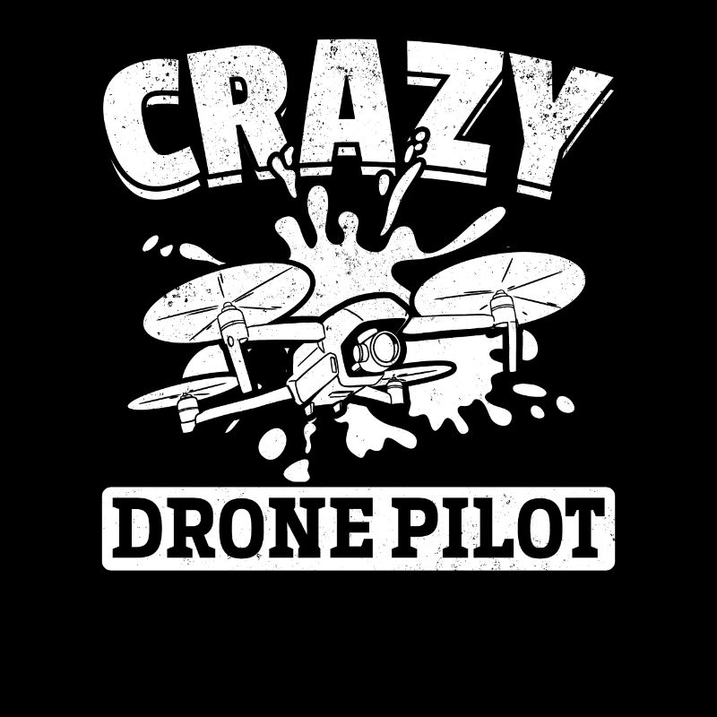 Drone Racing Funny Drone Pilot - Crazy Drone Pilot