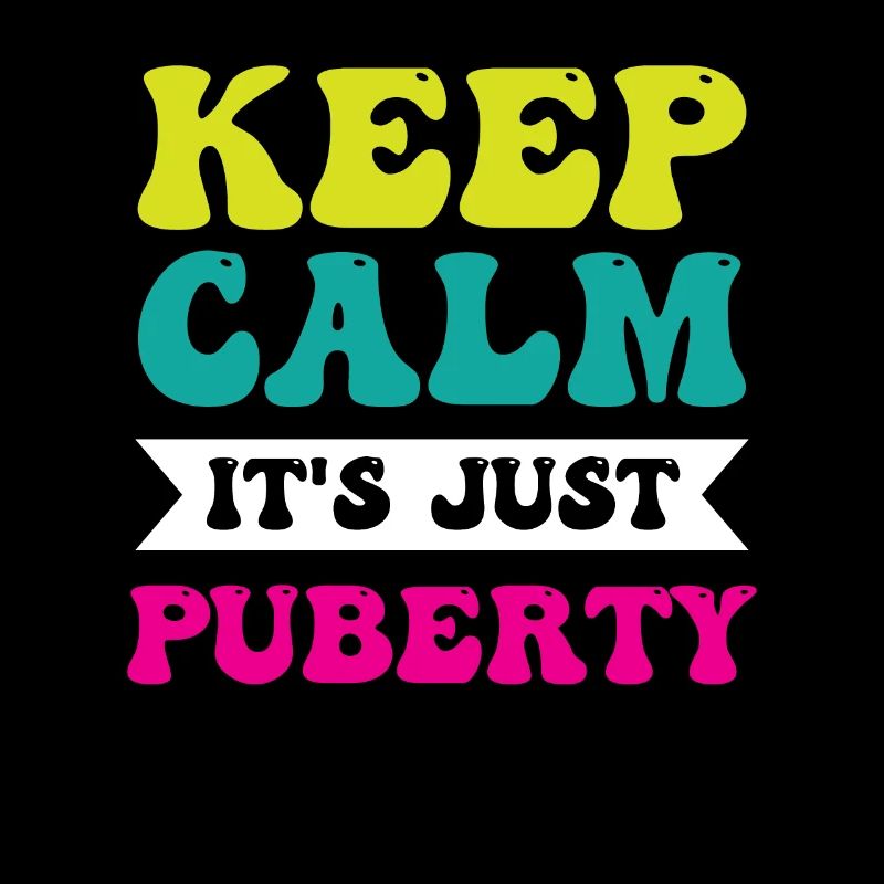 Keep calm Only puberty has grown up