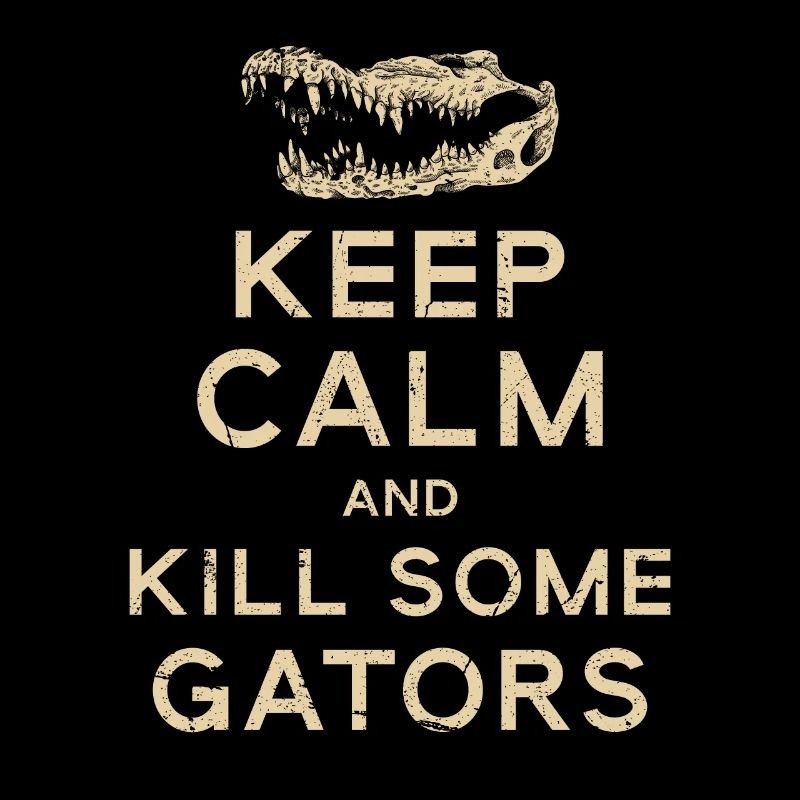 Alligator Hunter, Keep Calm Gator Hunting