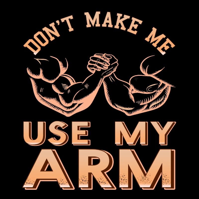 Ne me faites pas utiliser mon ARM Cool Retro Arm Wrestling
