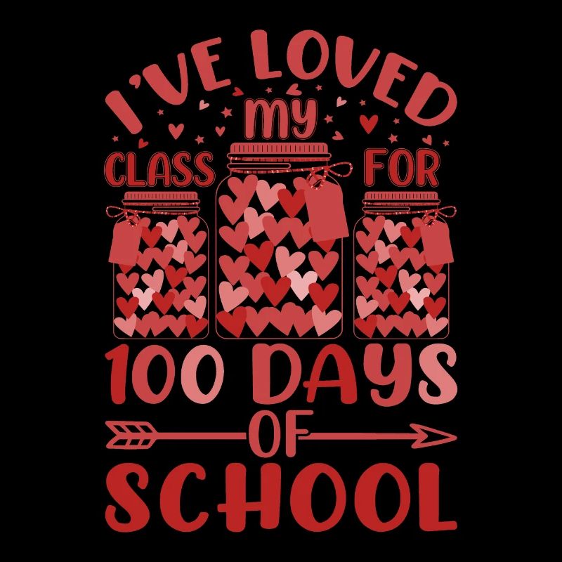 I've Loved My Class For 100 Days School Teacher