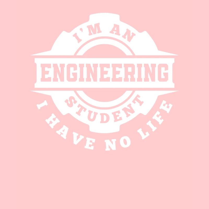 Engineering Student No Life