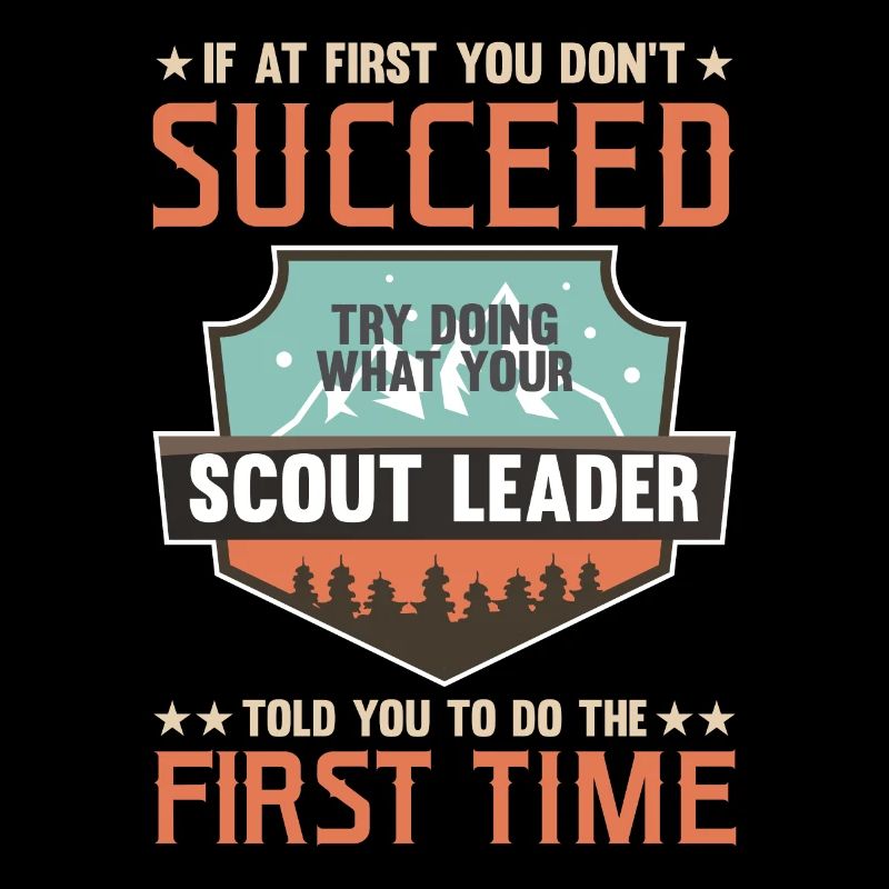 Le chef scout vous l’a dit