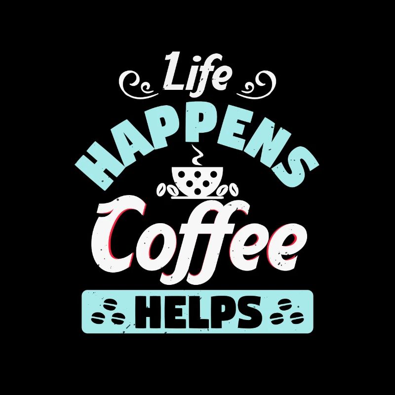 DAS LEBEN PASSIERT KAFFEE HILFT