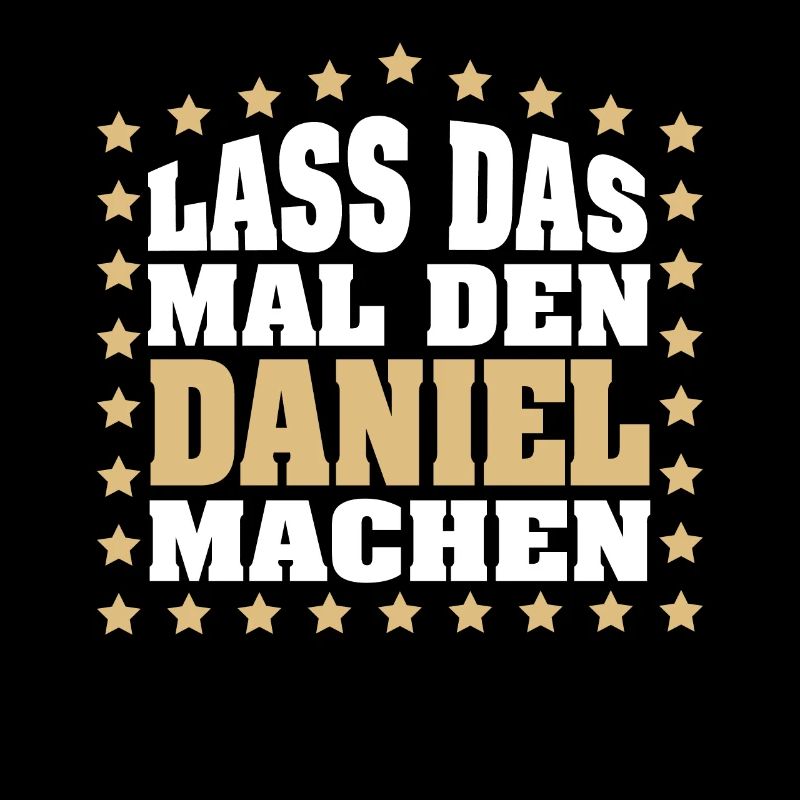 Lass das mal den DANIEL machen Vornamen Spruch