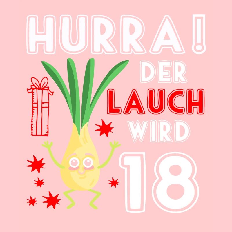 Hurra Der Lauch Wird 18 Geburtstag Volljährig