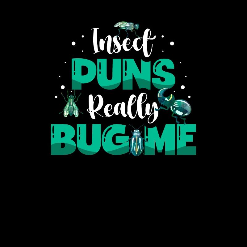 Insect puns really annoy me bug