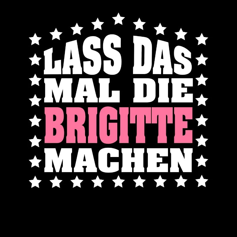 Lass das mal die BRIGITTE machen Vornamen Spruch
