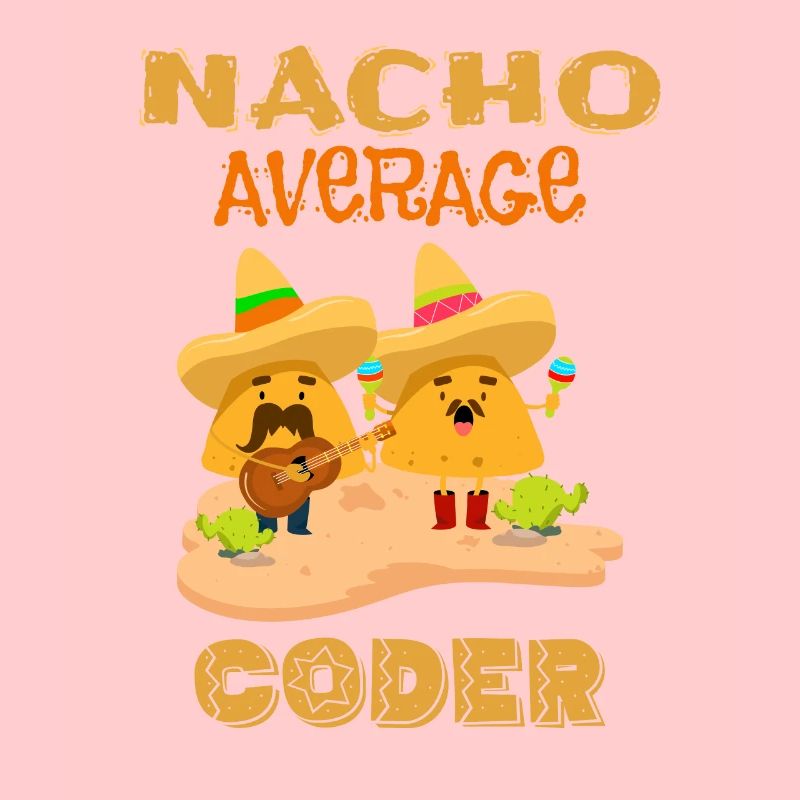 Nacho Codeur moyen Drôle de codage Humour Blague